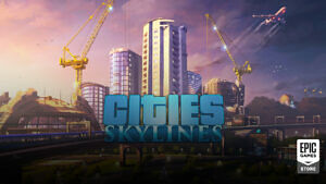 Cities: Skylines Gratis im Epic Games Store