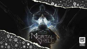Mortal Shell Gratis im Epic Games Store