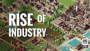 Rise of Industry - Gratis im Epic Games Store