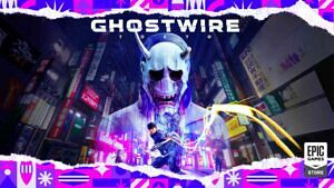 Ghostwire: Tokyo Gratis im Epic Games Store